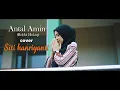 Download Lagu Antal Amin (Robbi Holaq Thoha) - Siti Hanriyanti (Music Video TMD Media Religi)