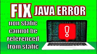 Fix Java Error - non static method or variable cannot be referenced from a static context Tutorial