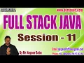 FULL STACK JAVA tutorials Session - 11 by Mr Nagoor Babu On 06-05-2023 5 30PM IST