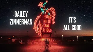 Bailey Zimmerman It S All Good Lyric Video 