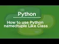 How to use Python namedtuple Like Class