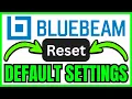 How To RESET Bluebeam To Default Settings QUICK EASY 2026