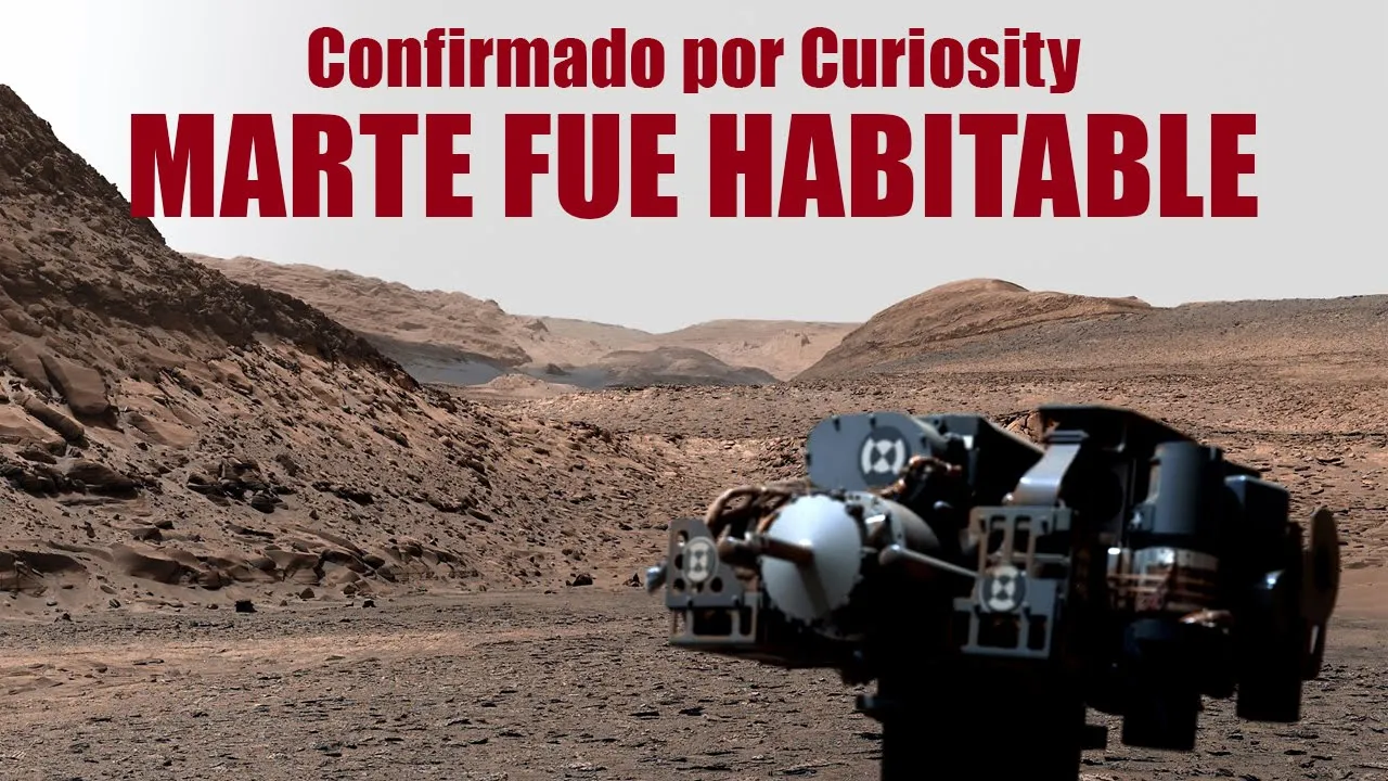 MARTE FUE HABITABLE - Confirmado por Curiosity