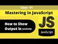 How to Show Output in JavaScript Part - 01 JavaScript Bangla Tutorial