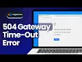 How to Fix the 504 Gateway Timeout Error in WordPress