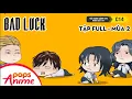 Lagu Bad Luck Mùa 2 - Siêu Clip - Lời Nguyền Tuổi 17
