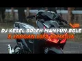 Lagu DJ KESEL BOLEH MANYUN BOLEE X JANGAN LUPA BAHAGIA VELOCITY || TREN TIK TOK MENGKANE !