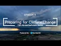 Episode 4 Preparing for Climate Change