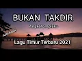 Download Lagu BUKAN TAKDIR (lirik)