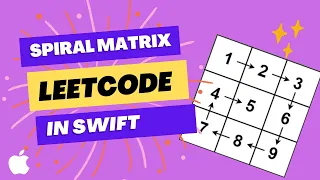 Leetcode Spiral Matrix Solution Explained - Swift