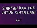 Download Lagu HIVI! - SIAPKAH KAU TUK JATUH CINTA LAGI, PELANGI, ORANG KETIGA