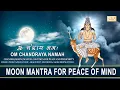 Download Lagu Mantra For Peace Of Mind | Moon Mantra | Om Chandraya Namaha | Vedic Mantra | Navgrah Mantra Jaap
