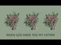 Download Lagu Riley Roth - When God Made You My Father