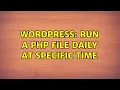 Wordpress Run a php file daily at specific time
