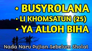 Download BUSYRO LANA, Li Khomsatun Uthfi Biha (25) Ya Allah Biha Nada Mudah Di Tiru MP3