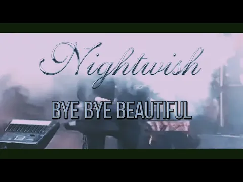 Download MP3 NIGHTWISH - Bye Bye Beautiful (LIVE CLIP)