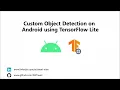 Custom Object Detection on Android using TF Lite