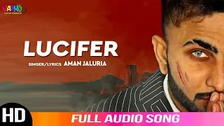 Lucifer | Aman Jaluria | Audio Song | New Punjabi Songs 2019 | Vaaho Entertainments