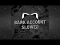 Lagu Bank Account Slowed (Remix)