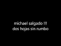 michael salgado dos hojas sin rumbo