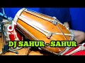 Download Lagu DJ SAHUR - SAHUR Koplo Viral Tiktok COVER Kendang Rampak!!!