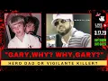 TRUE CRIME REAL STORIES Gary Plauche Gary Why Why Gary Hero Dad or Vigilantly Killer