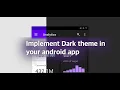 Implement dark theme in android app - Android Studio App theming