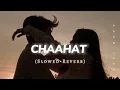 Download Lagu Chaahat (Slowed+Reverb) Song || Lofi Mood 🎧