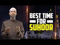 Best Time for Suhoor - Dr Zakir Naik