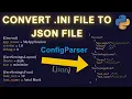 Python ConfigParser Convert INI file to JSON string INI File to JSON File