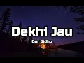 Gur Sidhu - Dekhi Jau