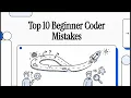 Top 10 Mistakes Beginner Programmers Must Avoid