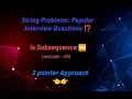 Is Subsequence 2 Pointer Approach Complete Dry Run Leetcode 392 Bit By Bit