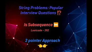 Is Subsequence 2 Pointer Approach Complete Dry Run Leetcode 392 Bit By Bit