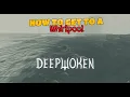 HOW TO GET TO A WHIRLPOOL DEEPWOKEN