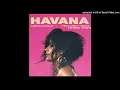 Camila Cabello - Havana (Full Remix) ft. Young Thug & Daddy Yankee