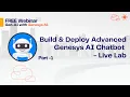 Part 1 - Build and Deploy Advanced Genesys AI Chatbot from Scratch Gen AI with Genesys AI Training