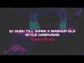 Download Lagu DJ DUSK TILL DAWN X MASHUP OLD STYLE CAMPURAN (Slowed + Reverb)