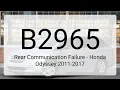 DTC B2965 Rear Communication Failure - Honda Odyssey 2011-2017