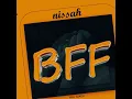 Lagu Nissah BFF official audio