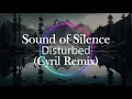 Download Lagu Disturbed - The Sound Of Silence (CYRIL Remix) | 1 HOUR
