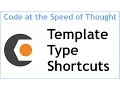 Template Type Shortcuts CodeRush at the Speed of Thought