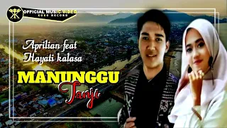 Download DENDANG POPULER • Aprilian feat Hayati Kalasa • MANUNGGU JANJI (Official Music Video) MP3