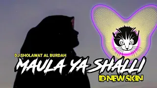 Download DJ MAULA YA SHALLI WASSALIM (SHOLAWAT AL BURDAH) REMAKE by ID NEW SKIN MP3