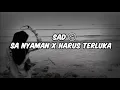 Download Lagu DJ SAD!! SA NYAMAN X HARUS TERLUKA ( Hendra 98 Remix ) Terbaru !!