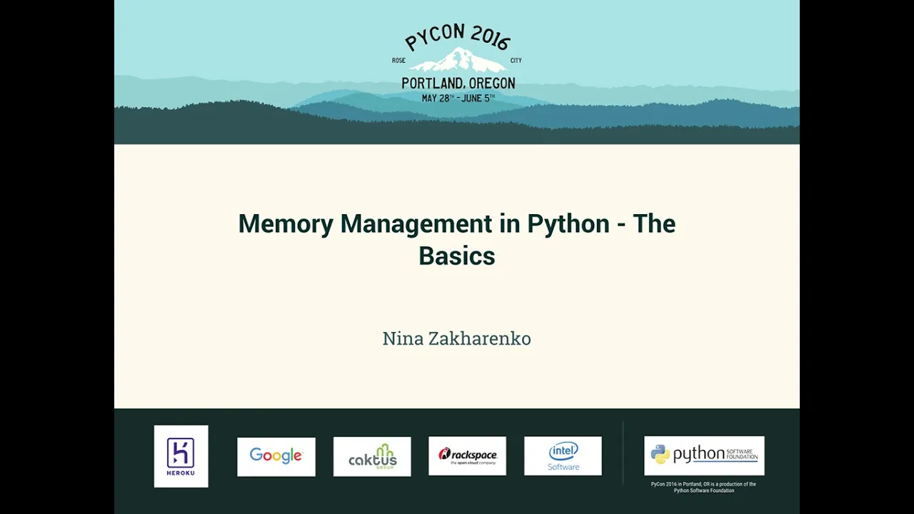 Nina Zakharenko - Memory Management in Python - The Basics - PyCon 2016