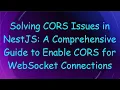 Solving CORS Issues in NestJS A Comprehensive Guide to Enable CORS for WebSocket Connections