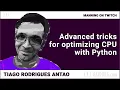 Advanced tricks for optimizing CPU with Python