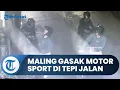 Download Lagu Terekam CCTV, Ulah Maling Motor Gasak Motor Sport di Pinggir Jalan, Beraksi Hanya Beberapa Detik