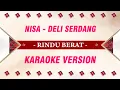 Download Lagu Karaoke Rindu Berat - Versi Nisa DA7 | Nada Wanita